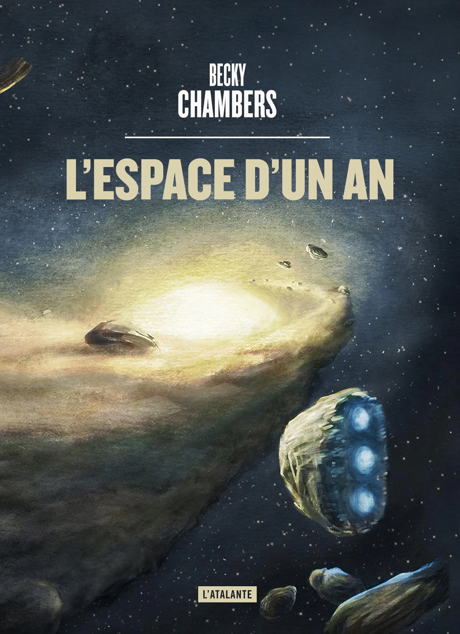Becky Chambers: L'espace d'un an (French language, 2016, L'Atalante)