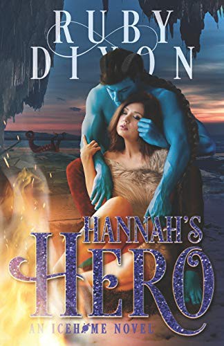 Ruby Dixon: Hannah's Hero (Paperback, 2019, Independently Published, Independently published)