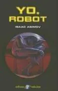 Isaac Asimov: yo, robot (Spanish language, 1984)