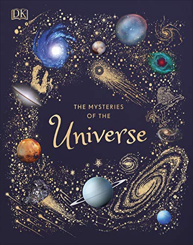 DK Publishing: Mysteries of the Universe (2020, Dorling Kindersley Publishing, Incorporated, DK Children)