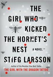 Stieg Larsson: The Girl Who Kicked the Hornet's Nest (Paperback, 2010, Alfred A. Knopf)