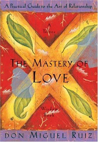 Don Miguel Ruiz, Janet Mills: The Mastery of Love (1999)