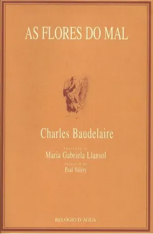 Charles Baudelaire: As Flores do Mal (Portuguese language, 2003, Relógio D'Água)
