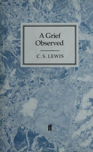 C. S. Lewis: A Grief Observed