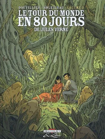 Jules Verne: Le tour du monde en 80 jours Tome 2 (French language, 2009, Delcourt)