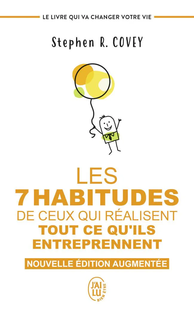 Stephen Covey: Les 7 habitudes de ceux qui réalisent tout ce qu'ils entreprennent (French language, 2019, J'ai Lu)