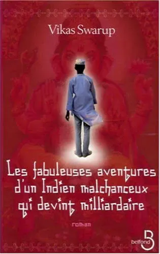 Vikas Swarup: Les fabuleuses aventures d'un Indien malchanceux qui devint milliardaire (French language, 2006, Belfond)
