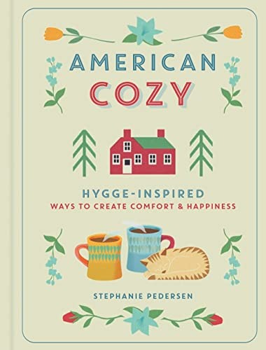Stephanie Pedersen: American Cozy (2018, Sterling Publishing Co., Inc., Union Square & Co., Sterling)