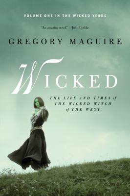 Gregory Maguire: Wicked (2009, William Morrow & Company)