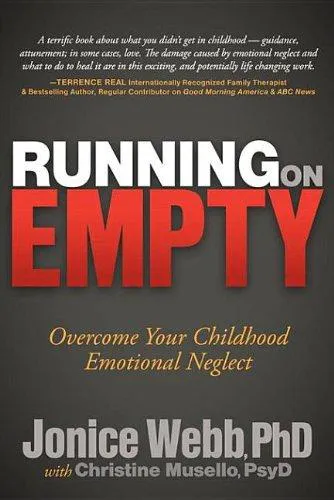 Christine Musello, Jonice Webb, Karen White: Running on empty : overcome your childhood emotional neglect (2013)