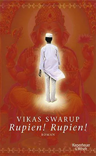 Vikas Swarup: Rupien! Rupien! (German language, 2005, Kiepenheuer & Witsch)