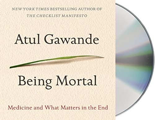 Atul Gawande, Robert Petkoff: Being Mortal (AudiobookFormat, 2014, Macmillan Audio)