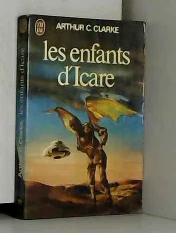 Arthur C. Clarke: Les enfants d'icare (French language, 2007, J'ai Lu)