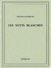 Fyodor Dostoyevsky: Les nuits blanches (French language)