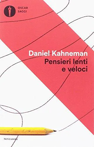 Daniel Kahneman: Pensieri lenti e veloci (Italian language, 2013, Mondadori)