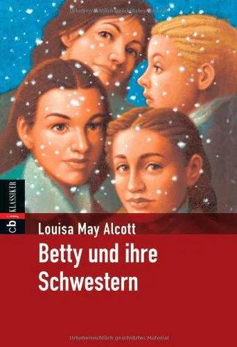 Louisa May Alcott: Betty und ihre Schwestern (German language)