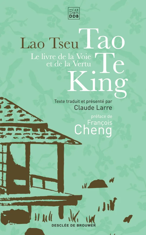 Laozi, Laozi: Tao te king : le livre de la voie et de la vertu (French language, 2019, Éditions Desclée de Brouwer)
