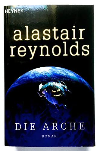 Alastair Reynolds: Die Arche (German language, 2004, Heyne Verlag)