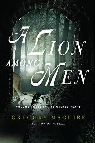 Gregory Maguire: A Lion Among Men (2008, Harper)