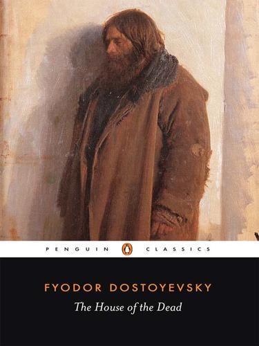 Фёдор Достоевский: The House of the Dead (EBook, 2009, Penguin Group UK)