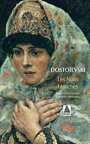 Fyodor Dostoyevsky: Les nuits blanches : roman sentimental, extraits des souvenirs d'un rêveur (French language, 1992, Actes Sud)