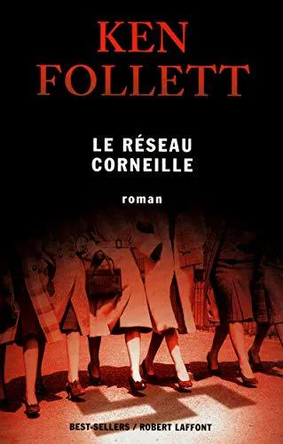 Ken Follett: Le réseau Corneille (French language, 2012, Éditions Robert Laffont)
