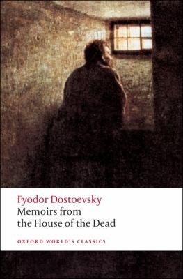 Фёдор Достоевский: Memoirs From The House Of The Dead (2008, Oxford University Press, USA)