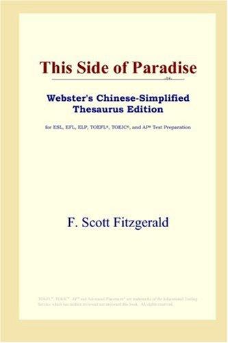 Francis Scott Fitzgerald: This Side of Paradise (Webster's Chinese-Simplified Thesaurus Edition) (2006, ICON Group International, Inc.)