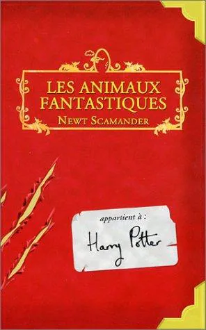 J.K. Rowling: Les animaux fantastiques (French language, 2001, Éditions Gallimard)