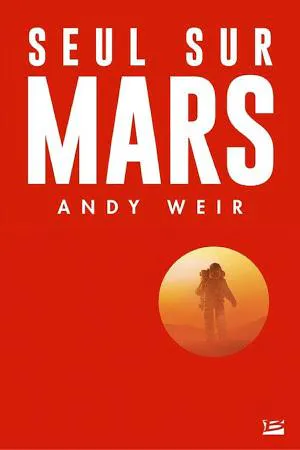 Энди Вейер: Seul sur Mars (French language, 2014, Bragelonne)