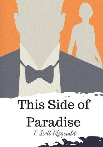 Francis Scott Fitzgerald: This Side of Paradise (Paperback, CreateSpace Independent Publishing Platform)