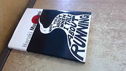 Haruki Murakami: What I Talk About When I Talk About Running (2008, Alfred A. Knopf)