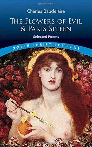 Charles Baudelaire: The Flowers of Evil & Paris Spleen: Selected Poems (Dover Thrift Editions) (2010, Dover Publications)