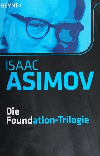 Isaac Asimov: Die Foundation-Trilogie (Foundation, #1-3) (German language, 2000, Heyne Verlag)