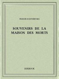 Фёдор Достоевский: Souvenirs de la maison des morts (French language)