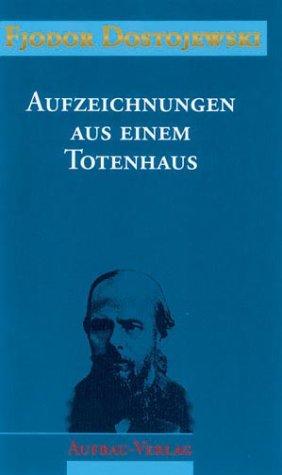 Фёдор Достоевский: Sämtliche Romane und Erzählungen, 13 Bde., Aufzeichnungen aus einem Totenhaus (Hardcover, 1994, Aufbau-Verlag)