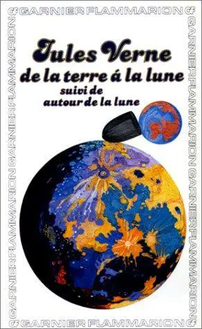 Jules Verne: De La Terre a La Lune/Autour De La Lune (Fiction, Poetry & Drama) (French Edition) (French language, 1978, Flammarion)