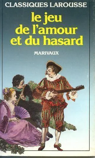 Pierre de Marivaux: Le Jeu De l'Amour Et Du Hasard (French language, Éditions Larousse)