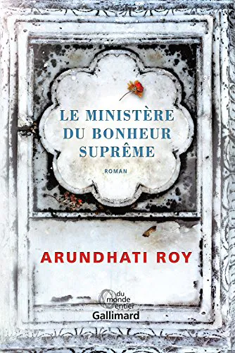 Arundhati Roy: Le ministère du bonheur suprême (French language, 2017, Éditions Gallimard)
