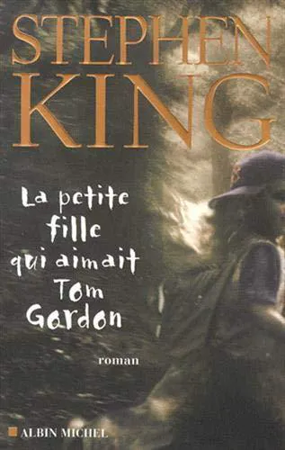 Stephen King: La petite fille qui aimait Tom Gordon (French language, 2000, Éditions Albin Michel)