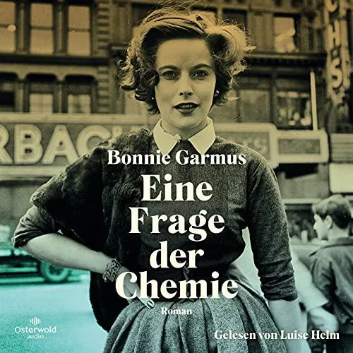 Bonnie Garmus: Eine Frage der Chemie (German language, 2022)