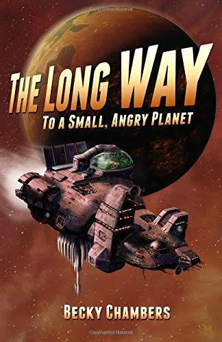 Becky Chambers: The Long Way to a Small, Angry Planet (2014)