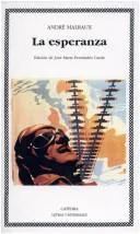 André Malraux: La Esperanza (Spanish language, 2000, Ediciones Cátedra)