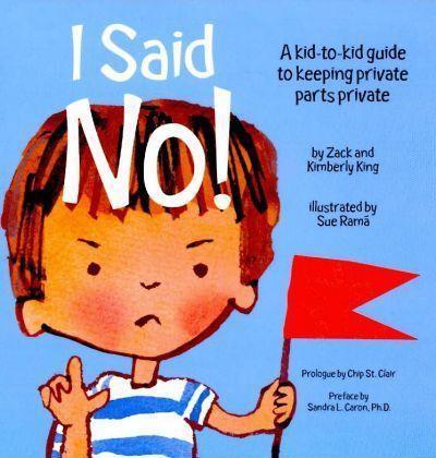 Kimberly King: I Said No! A kid-to-kid guide to keeping your private parts private (2008)