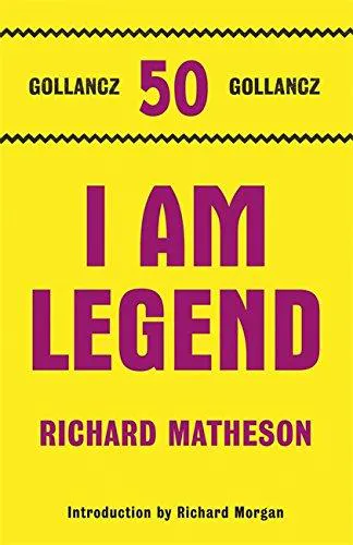 Richard Matheson: I Am Legend (2011, Gollancz)