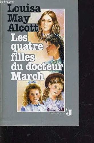 Louisa May Alcott: Les quatre filles du docteur March (French language, 1992, France Loisirs)