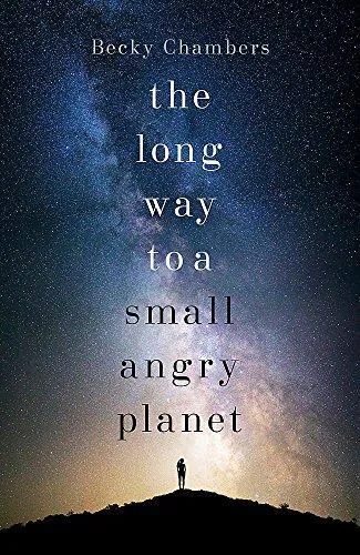 Becky Chambers: The Long Way to a Small, Angry Planet (2015, Hodder & Stoughton)