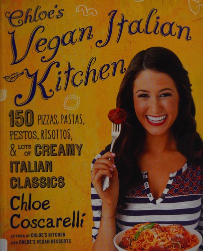 Chloe Coscarelli: Chloe's vegan Italian kitchen (2014)