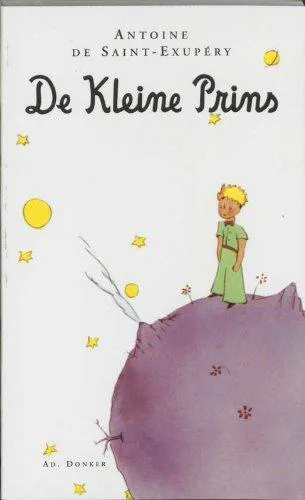 Antoine de Saint-Exupéry: De Kleine Prins (Dutch language, 2005)
