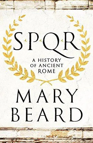 Mary Beard: SPQR : a history of ancient Rome (2015)